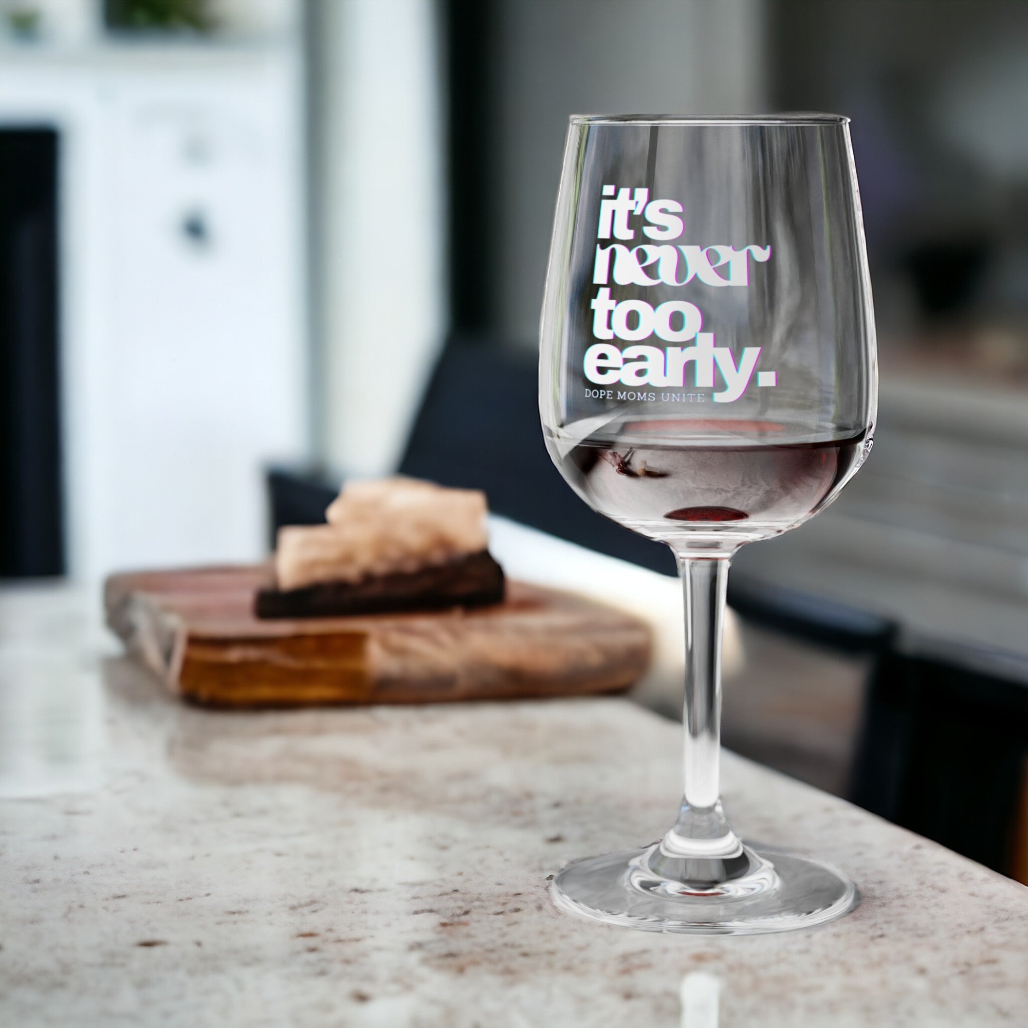 It's Never Too Early - Wine Glass