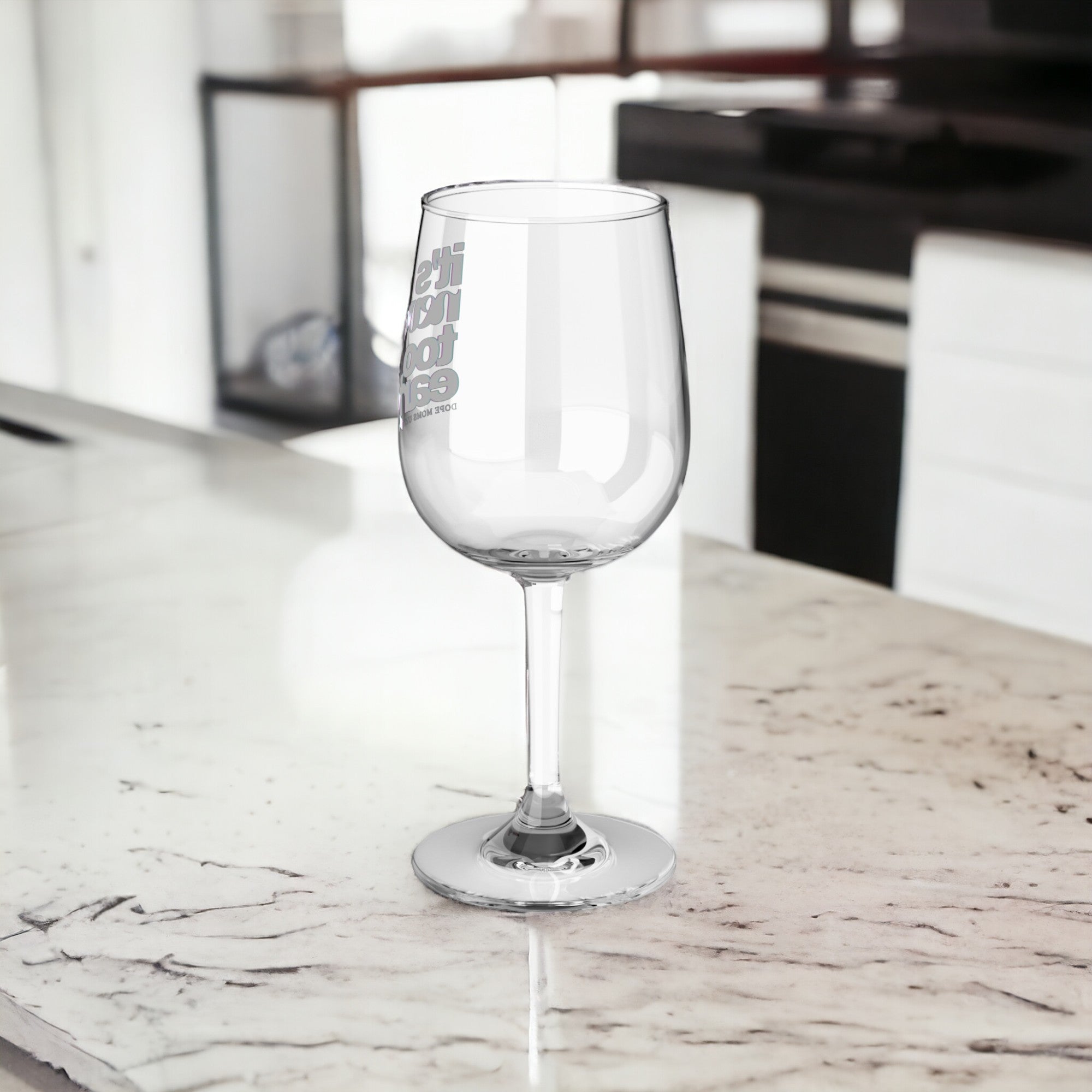 It's Never Too Early - Wine Glass